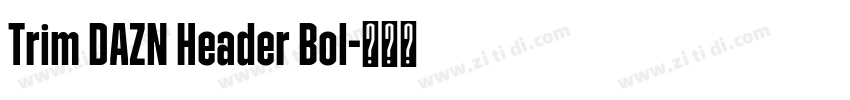 Trim DAZN Header Bol字体转换